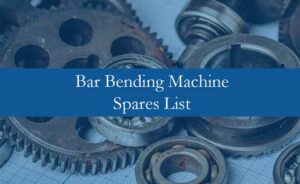 Bar Bending Machine Spares Part List